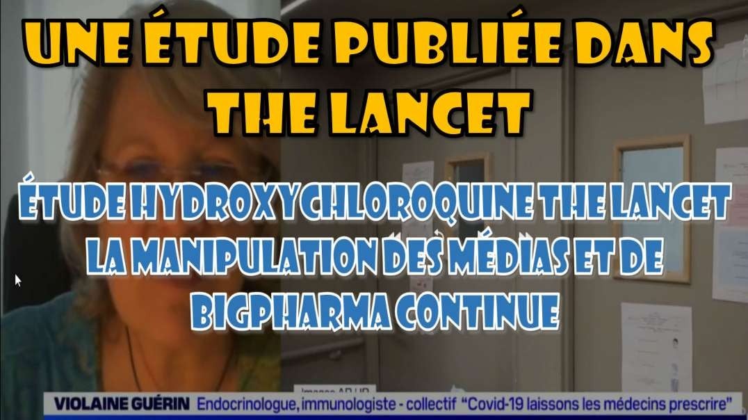 Étude hydroxychloroquine The Lancet la manipulation des médias et de BigPharma continue.