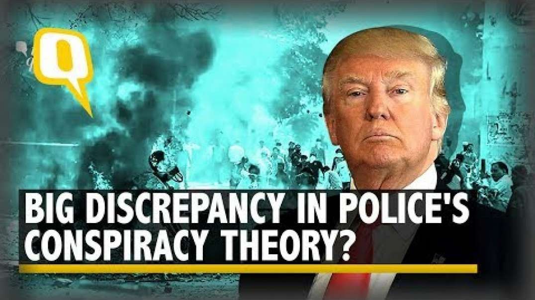 Delhi Riots Investigation- Is Donald Trump's Visit a Hole in Police’s Conspiracy_low.mp4