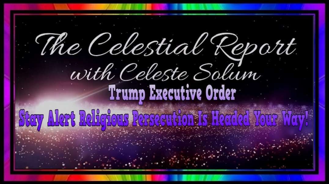 Trump Executive Order ~ Stay Alert Religious Persecution Is Headed Your Way ~ 6-18-20.