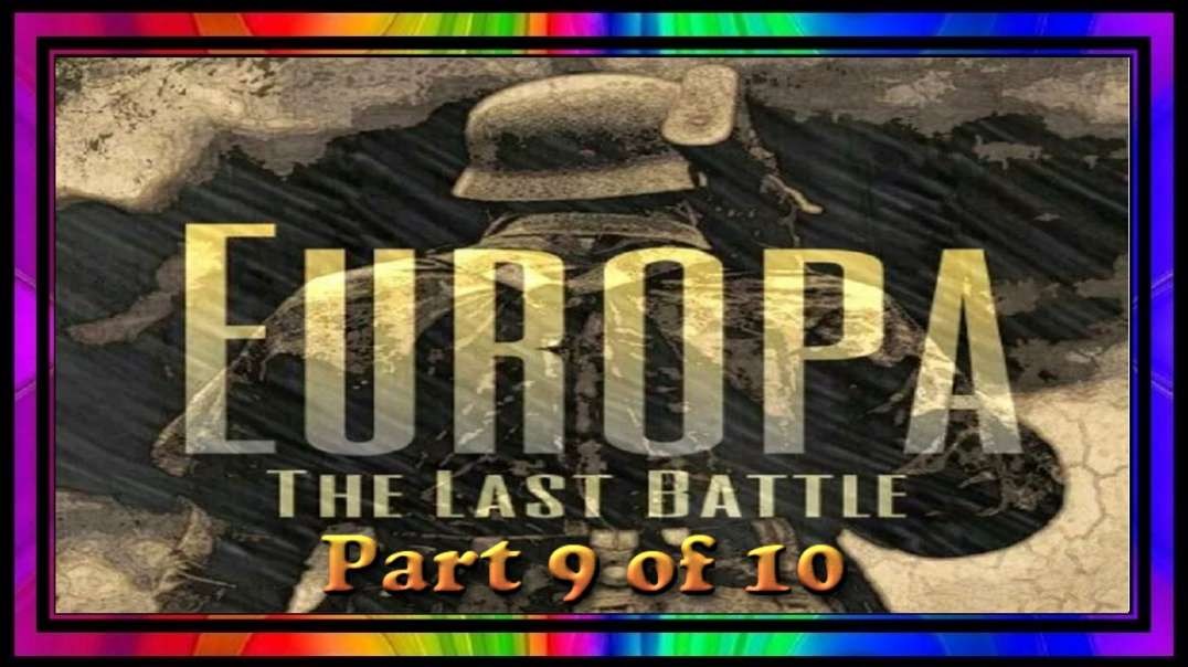 EUROPA ~ The Last Battle ~ Part 9 of 10.