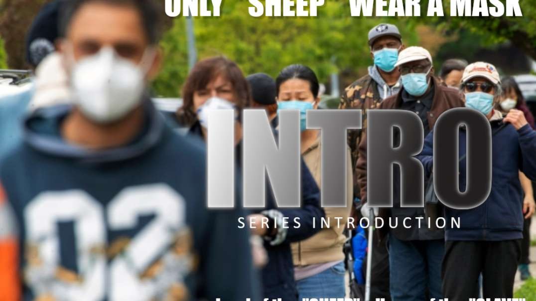 ONLY "SHEEP" WEAR A MASK | Mini-Series | Introduction