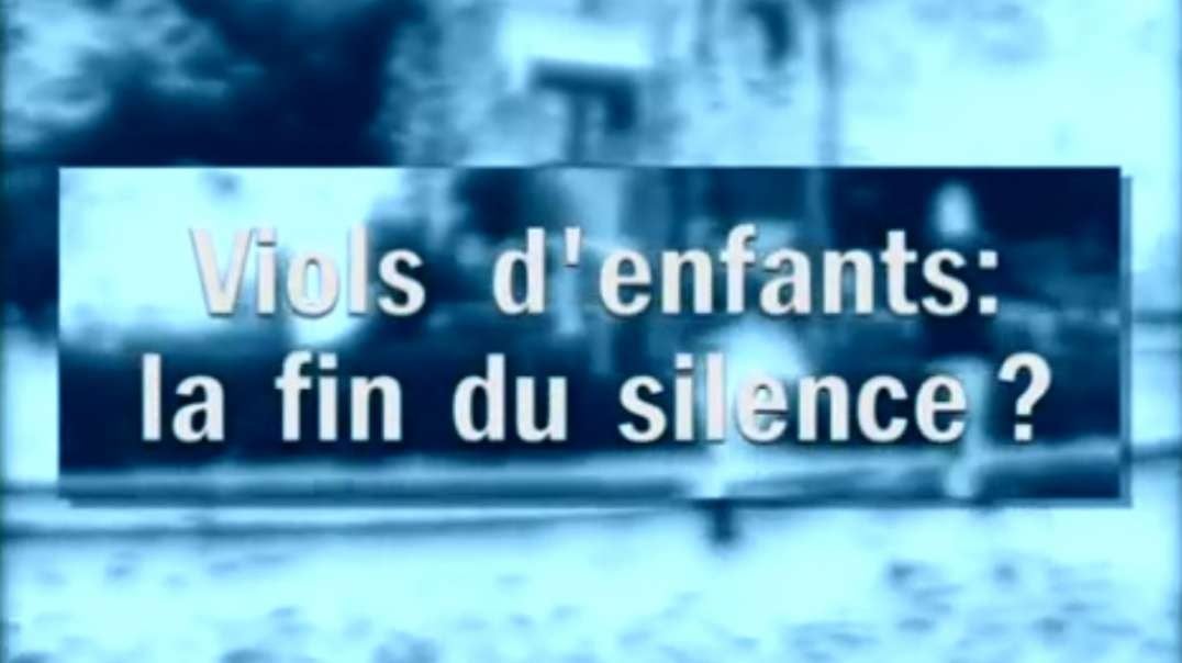 Viols d'enfants La fin du silence par Elise Lucet (intégrale.mp4