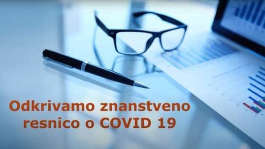 Odkrivamo znanstveno resnico o COVID 19