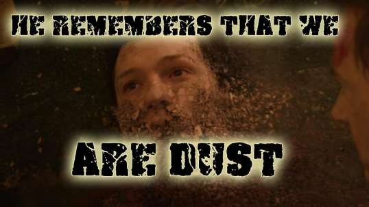 He Remembers That We Are Dust | Pastor Anderson Sermon