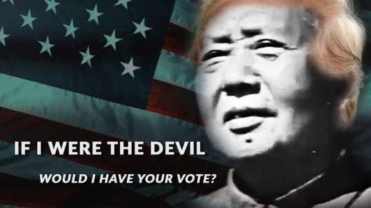If I Were The Devil... Would I Have Your Vote?