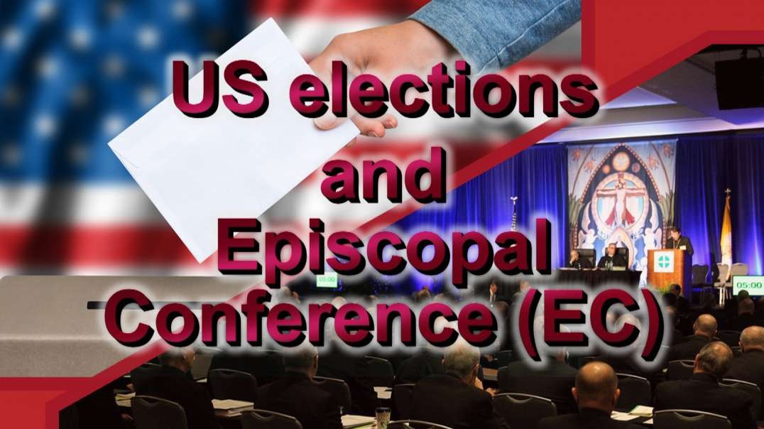 US elections and Episcopal Conference (EC)