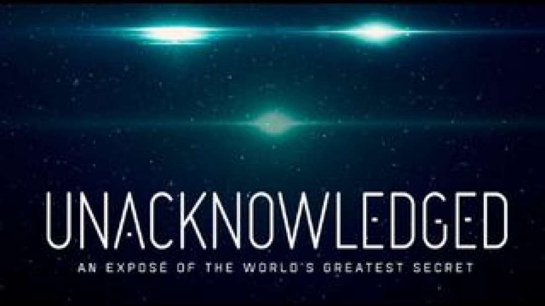 UNACKNOWLEDGED:  AN EXPOSE OF THE WORLD'S GREATEST SECRET [2017] - STEVEN GREER (DOCUMENTARY VIDEO)