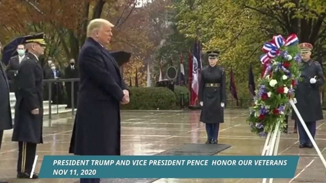 PRESIDENT TRUMP & VICE PRESIDENT PENCE HONOR OUR VETERANS 11-11-2020