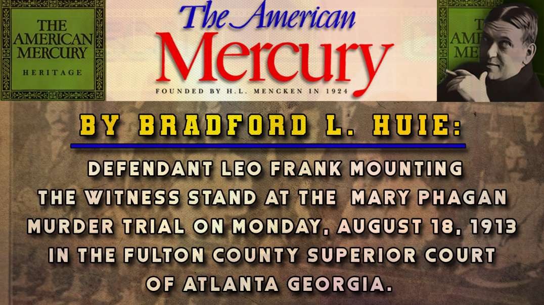 The American Mercury on The Leo Frank Trial: Frank Takes the Stand