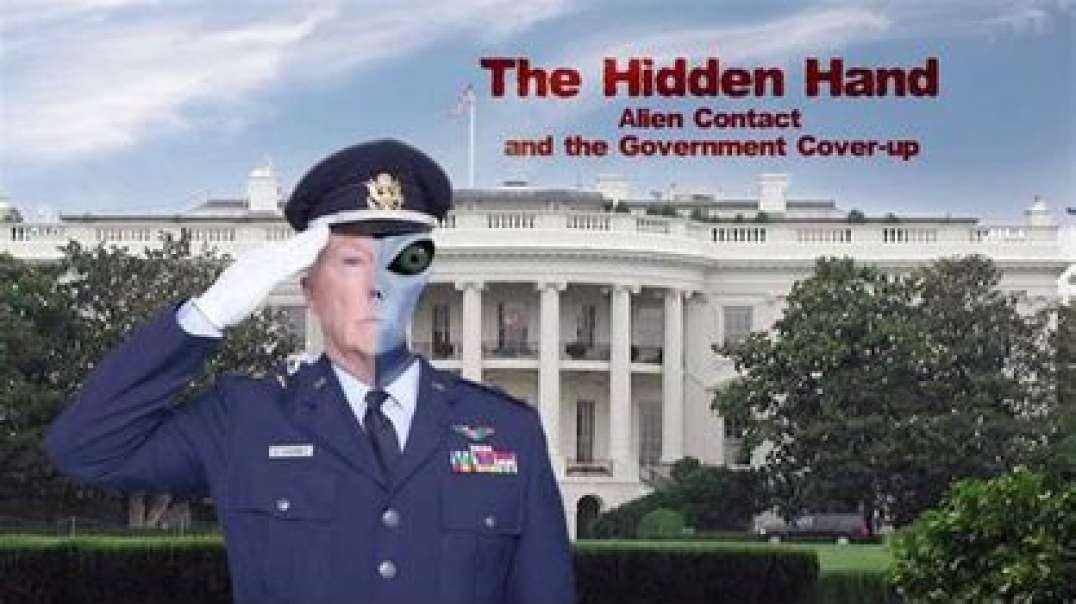 THE HIDDEN HAND:  ALIEN CONTACT AND THE GOVERNMENT COVER-UP [2013] (DOCUMENTARY VIDEO)