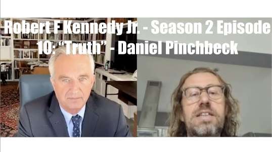Robert F. Kennedy, Jr. - Season 2, Episode 10: "Truth" - Daniel Pinchbeck