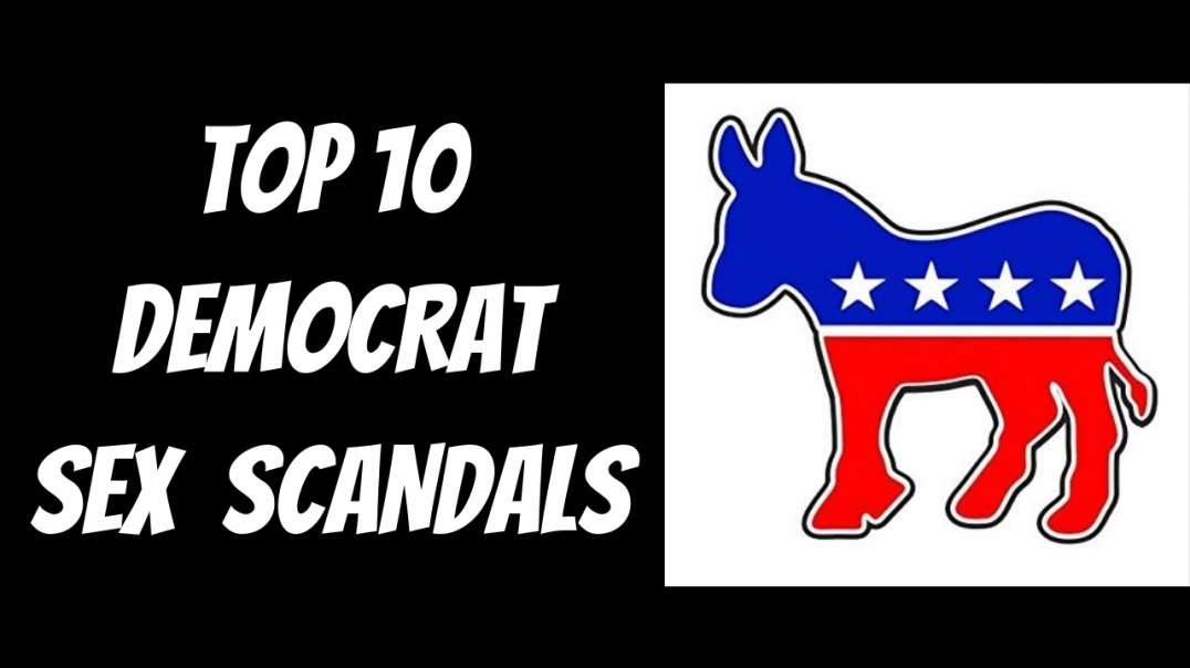 The Top 10 Democratic Party Sex Scandals [USA]