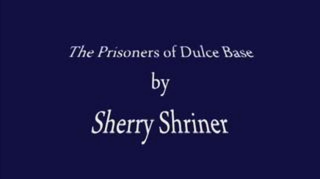 THE PRISONERS OF DULCE BASE - SHERRY SHRINER (AUDIO BOOK)