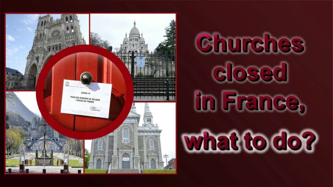 Churches closed in France, what to do?