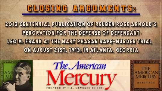 The American Mercury on The Leo Frank Trial: Reuben Arnold Closing Arguments