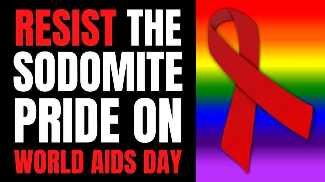 Resist Sodomite Pride (Happy World AIDS Day 2020)