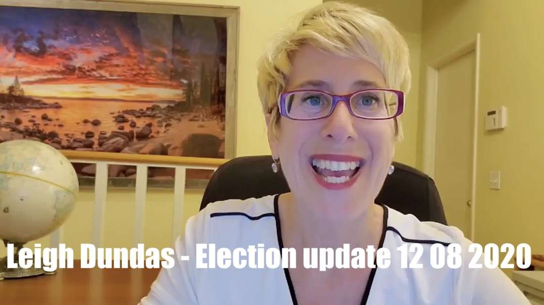 Leigh Dundas - Election Update - 12 08 2020 [MIRROR]