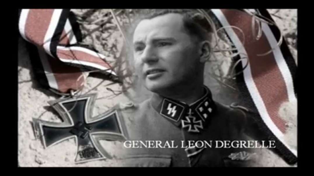The Epic Story Of Waffen SS - Gen. Leon DeGrelle