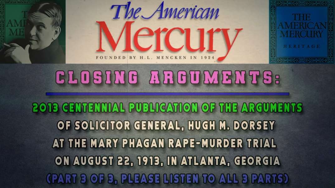 The American Mercury on The Leo Frank Trial: Closing Arguments of Solicitor Dorsey Part Three