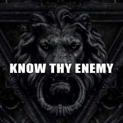 Know Thy Enemy
