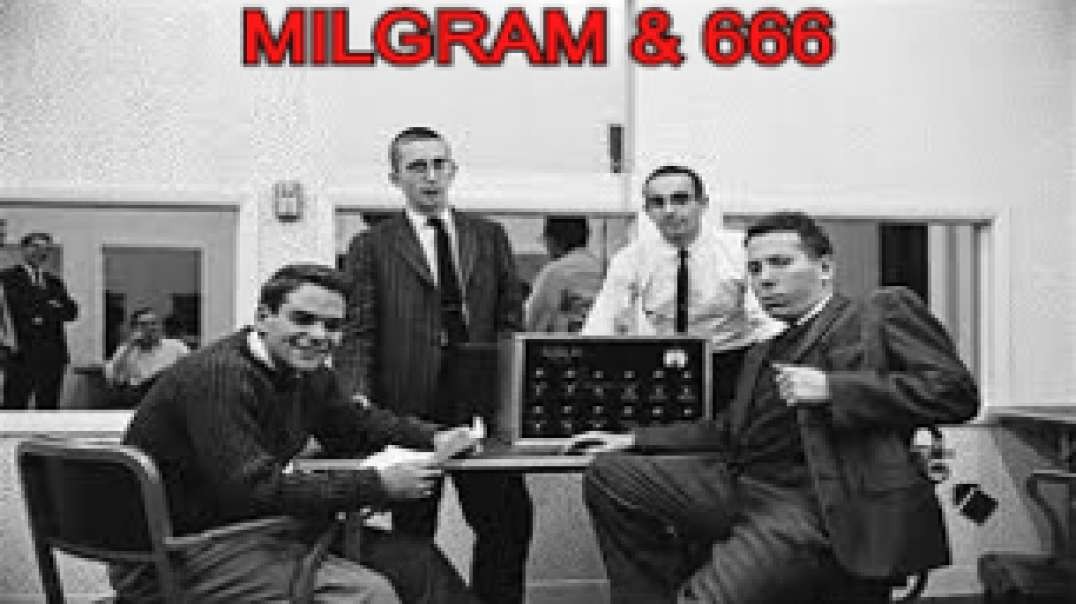 The Milgram Experiment and the Mark of the Beast!