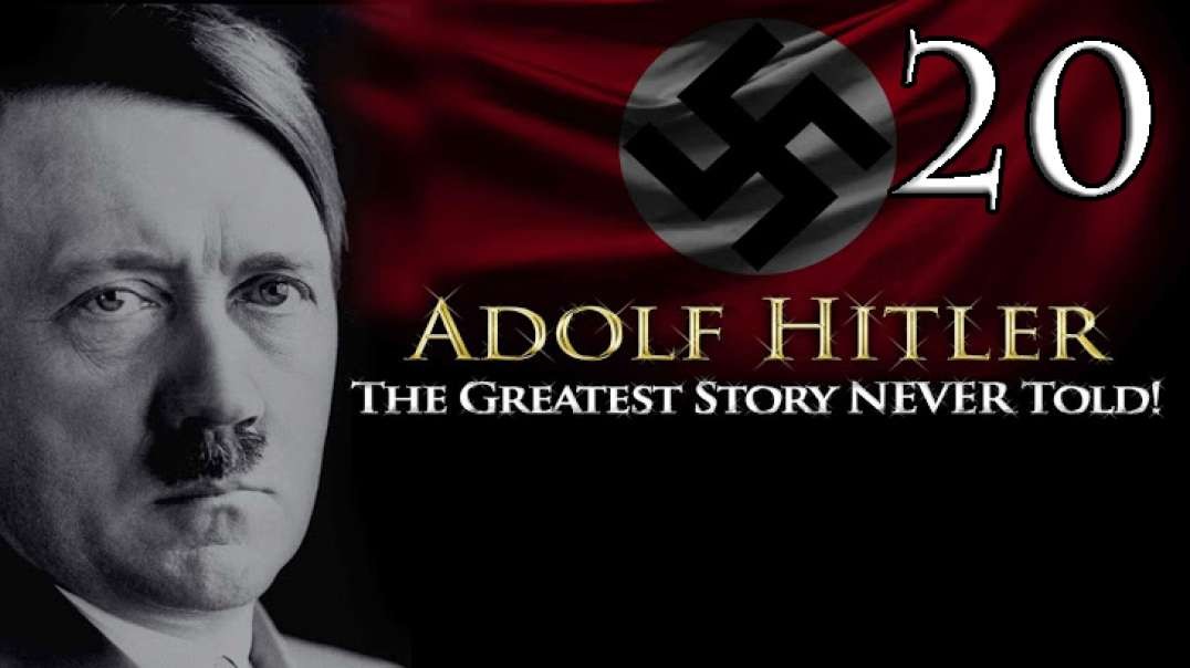 Adolf Hitler - The Greatest Story NEVER Told! - Part 20(HUN Subtitles)