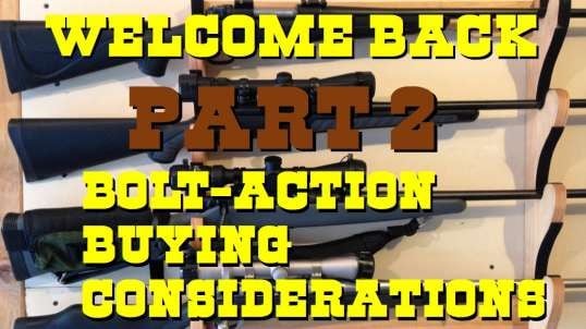 Bolt Action Rifle Buying Considerations Pt 2- RGO Ep 18.mp4