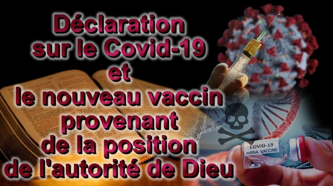 Déclaration sur le Covid-19 et le nouveau vaccin provenant de la position de l'autorité de Dieu