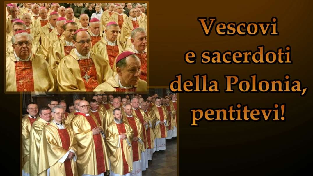 Vescovi e sacerdoti della Polonia, pentitevi!