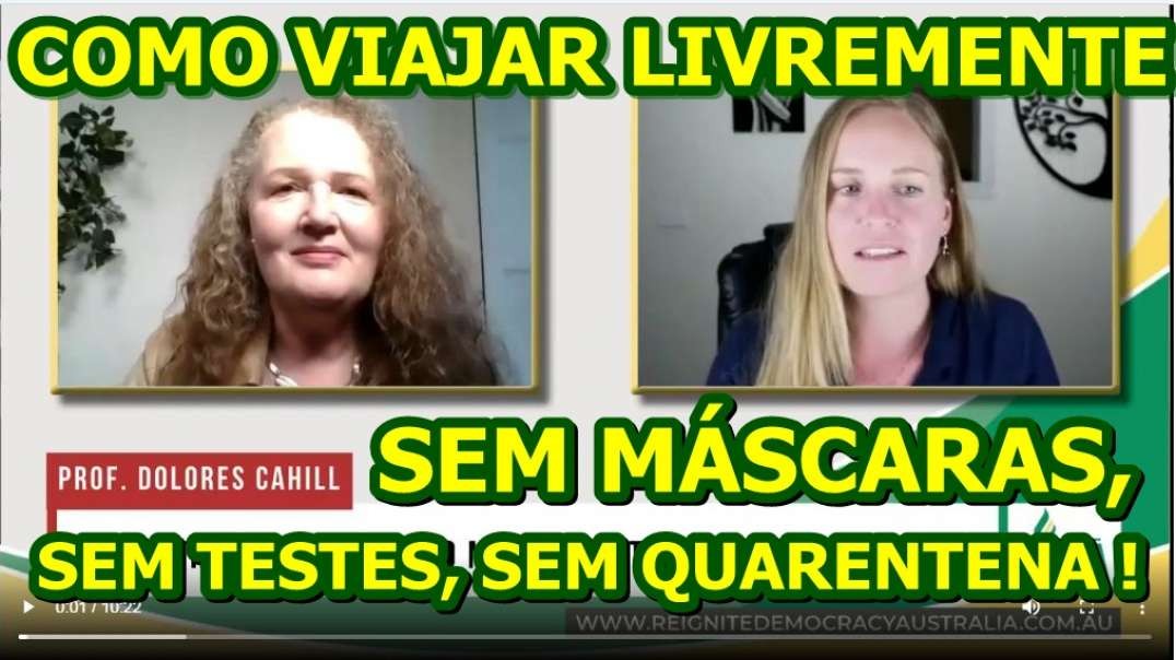 Prof Dolores Cahill - Como viajar sem cumprir as políticas corruptas do governo?