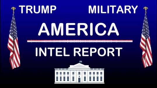 INTELLIGENCE REPORT *** PRESIDENT TRUMP *** MILITARY *** JOE BIDEN