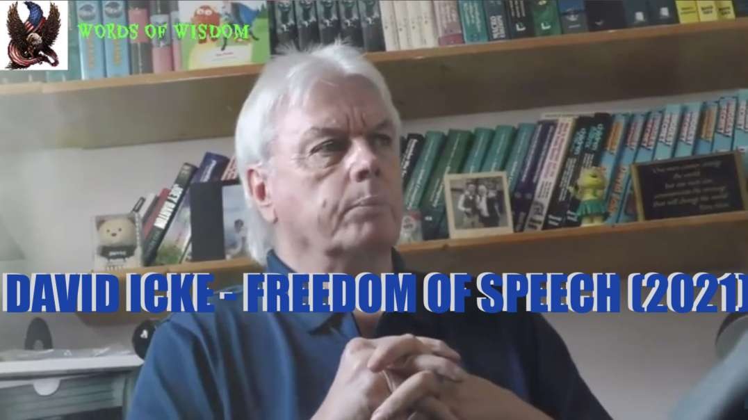 DAVID ICKE - FREEDOM OF SPEECH - 2021 [MIRROR]