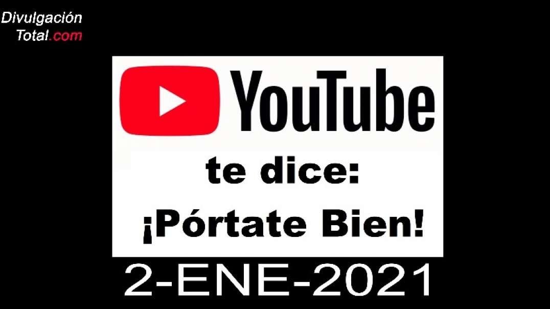 2-ENE-2021 YouTube dice Pórtate Bien.
