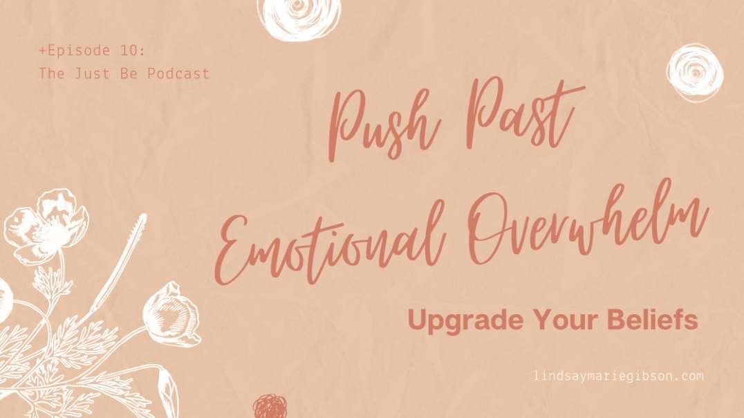 010: Push Past Emotional Overwhelm