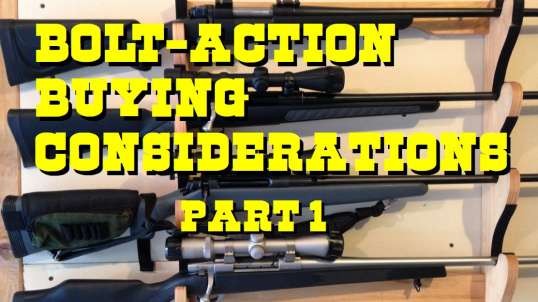 Bolt Action Rifle Buying Considerations Pt 1-RGO Ep 17.mp4