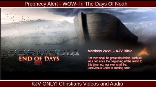 Prophecy Alert - WOW- In The Days Of Noah