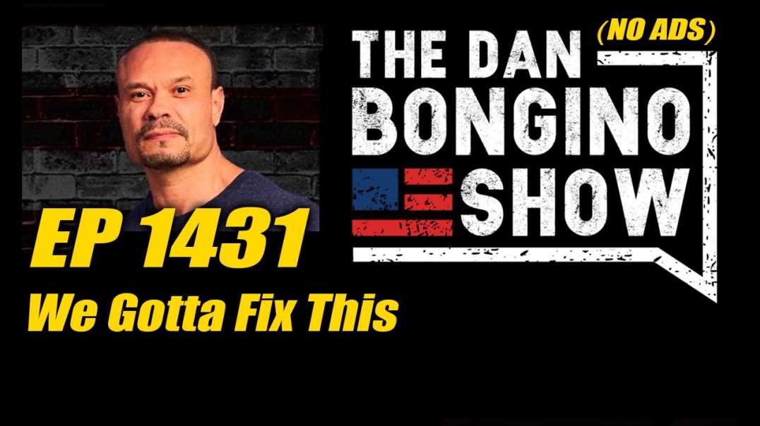 The Dan Bongino Show - Ep 1431 (NO ADS)