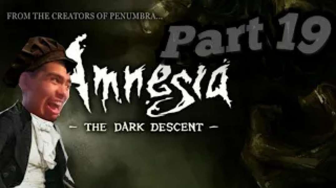 amnesia: the dark descent part 19| he Attacking mw