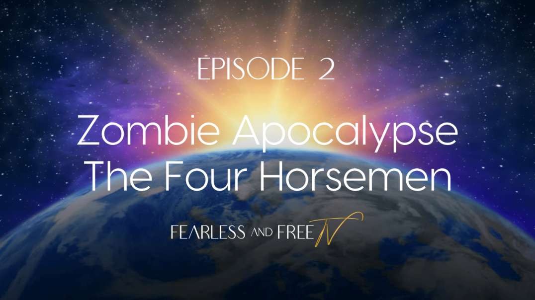 Episode 2 - The Four Horsemen/ Zombie Apocalypse