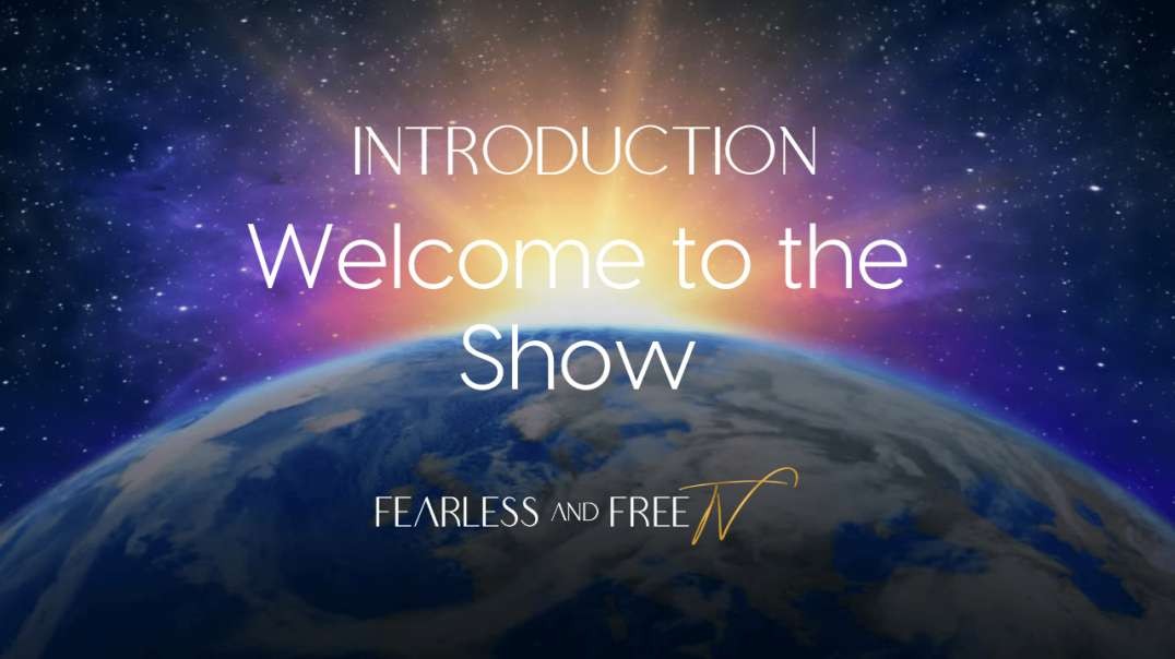 Fearless and Free TV  - Introduction to the Show /Darkness to Light