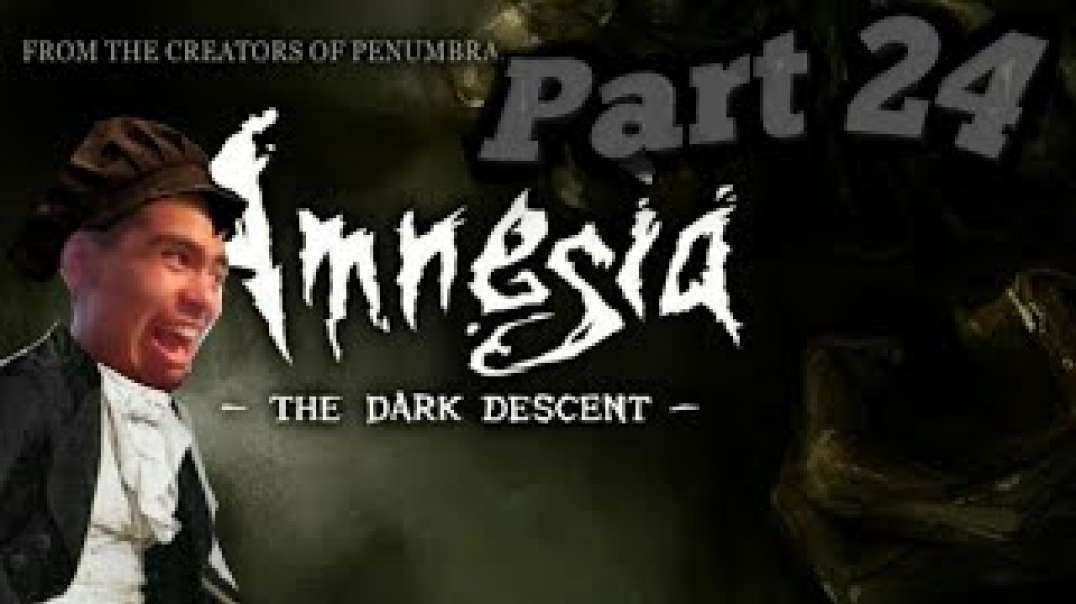 amnesia: the dark descent|part 24| why is too many monster and sent me in jail