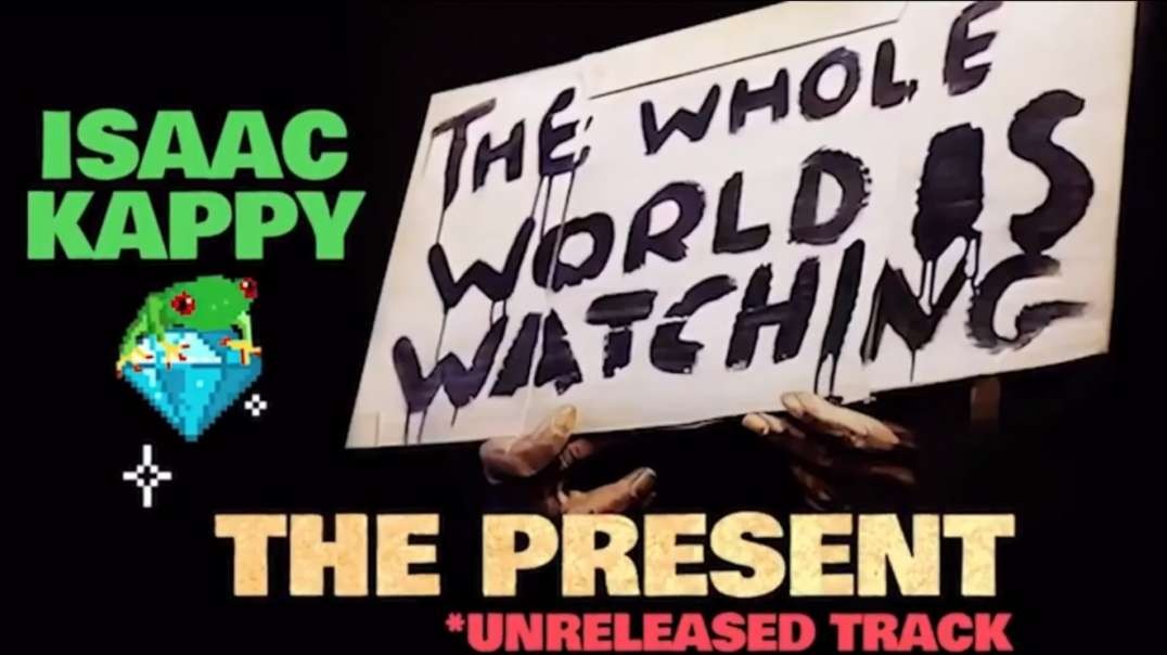 Issac Kappy - The Whole World Is Watching