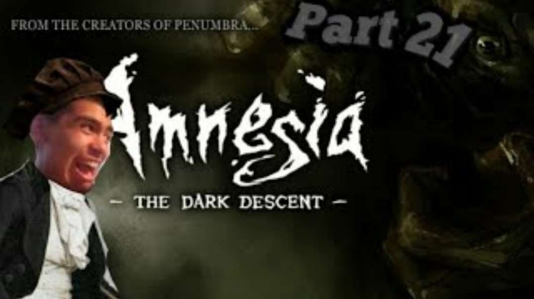 amnesia: the dark descent part 21| it sure is super Hard