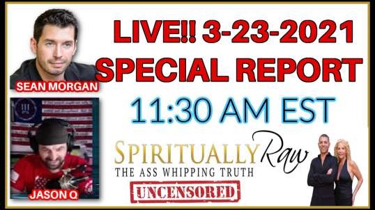 JASON Q & SEAN MORGAN LIVE!!! SPECIAL REPORT