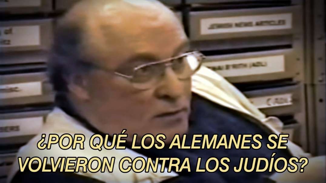 Ernst Zundel - ¿Por Qué los Alemanes Se Volvieron Contra los judíos?
