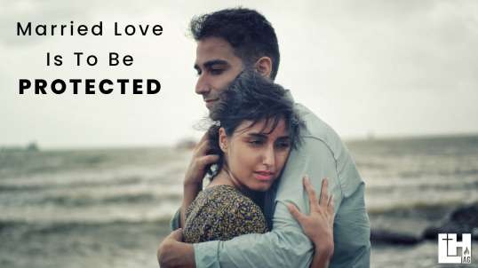 Married Love Is To Be Protected