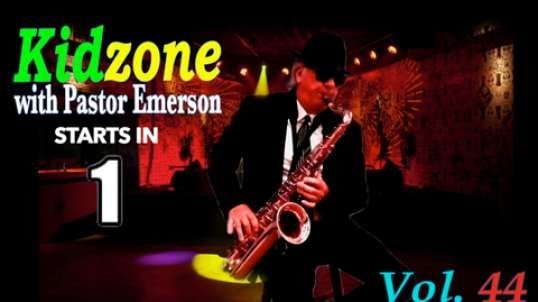 Kidzone with Pastor Emerson Vol.44