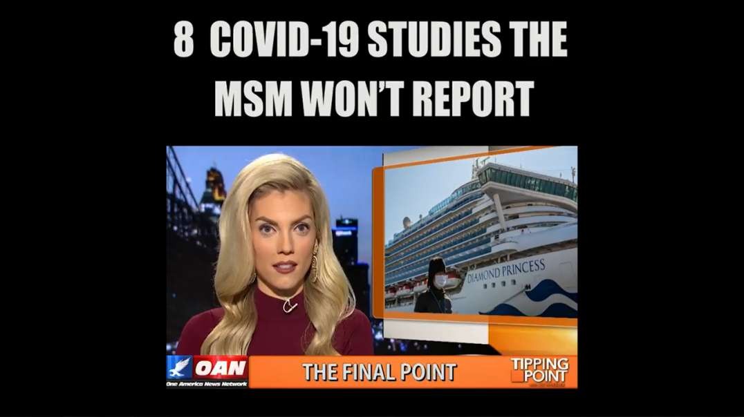 8 Covid Studies the MSM Won't Report