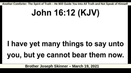 Another Comforter: The Spirit of Truth – He Will Guide You Into All Truth and Not Speak of Himself