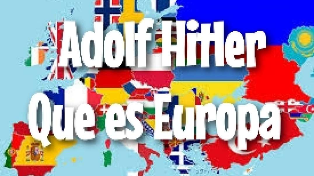 ADOLF HITLER QUE ES EUROPA